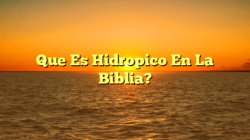 Que Es Hidropico En La Biblia?