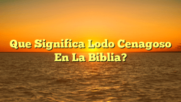 Que Significa Lodo Cenagoso En La Biblia?