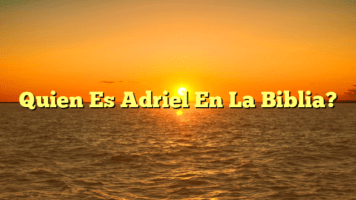 Quien Es Adriel En La Biblia?